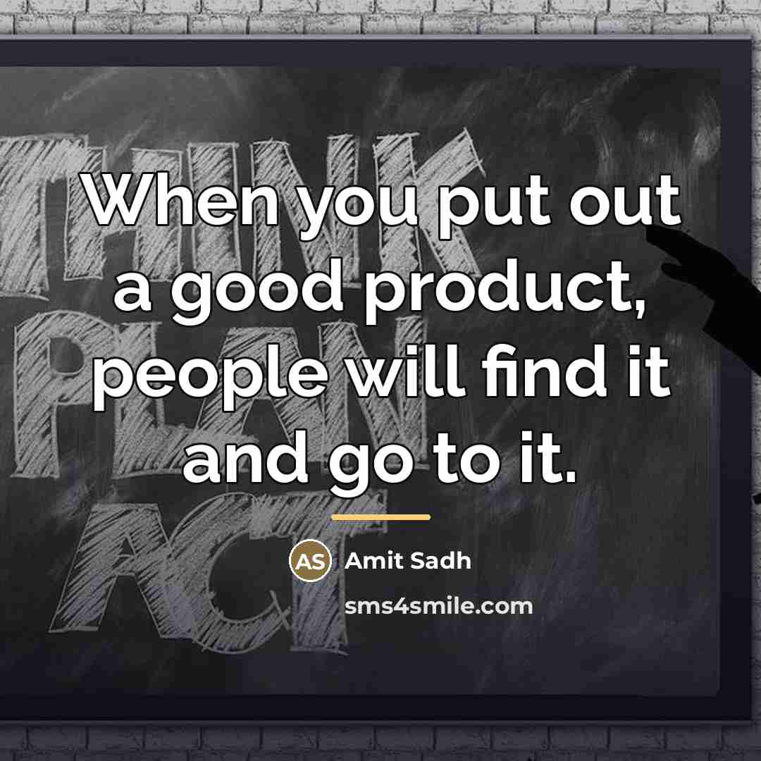 “When you put out a good product, people will find…” quote by Amit Sadh