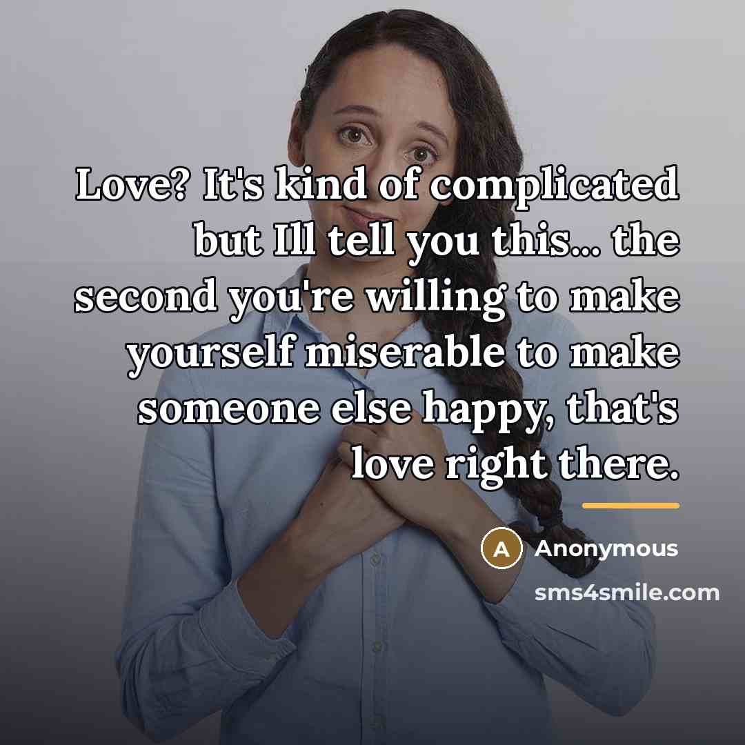 “Love? It's kind of complicated but Ill tell you this...…” quote by Anonymous