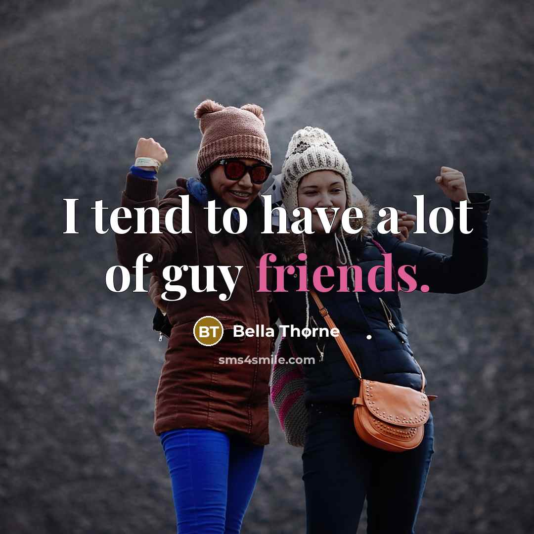 “I tend to have a lot of guy friends.” quote by Bella Thorne