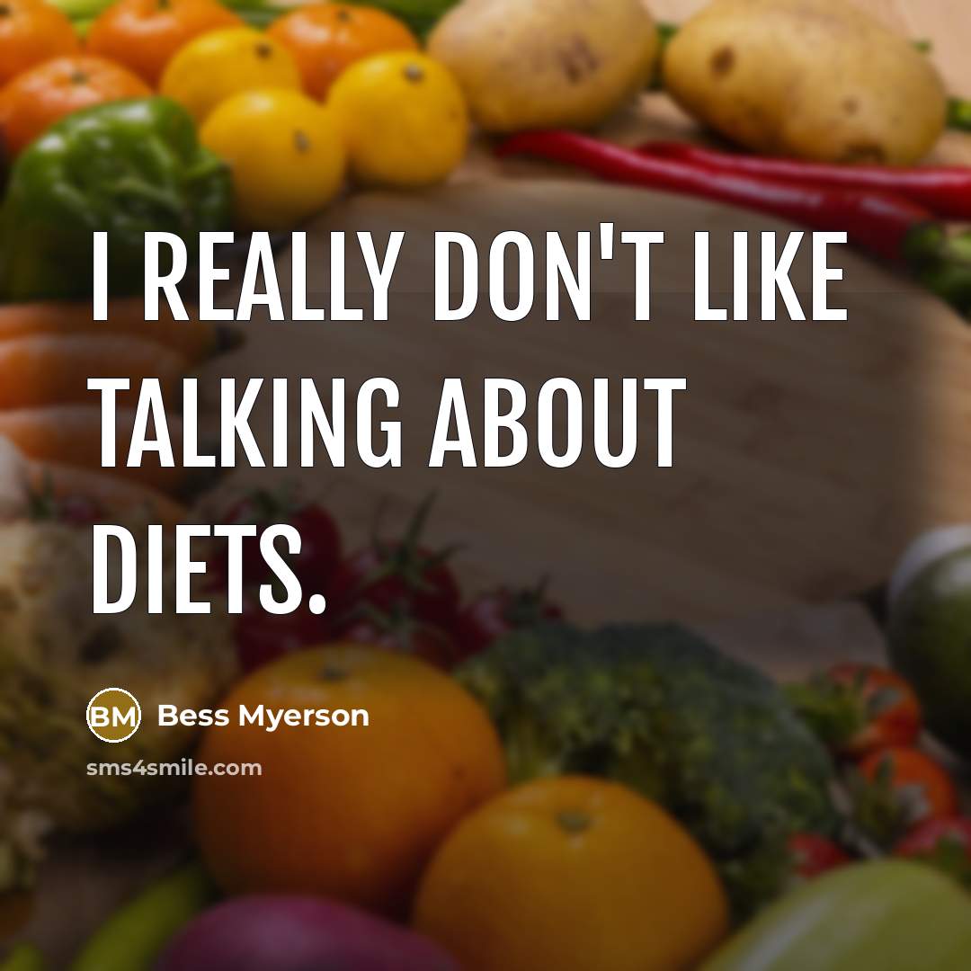 “I really don't like talking about diets.…” quote by Bess Myerson