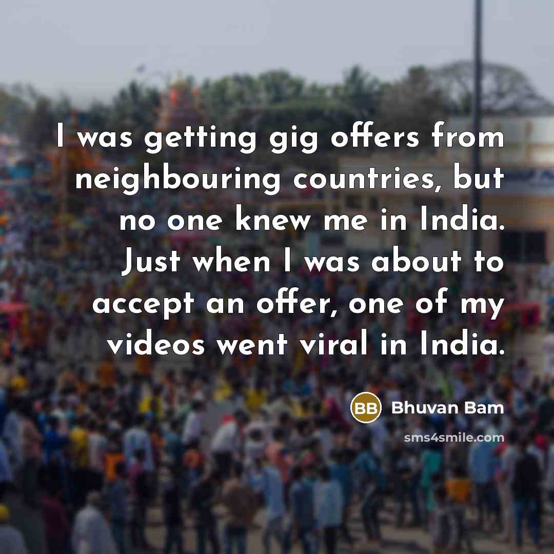 “I was getting gig offers from neighbouring countries, but no…” quote by Bhuvan Bam