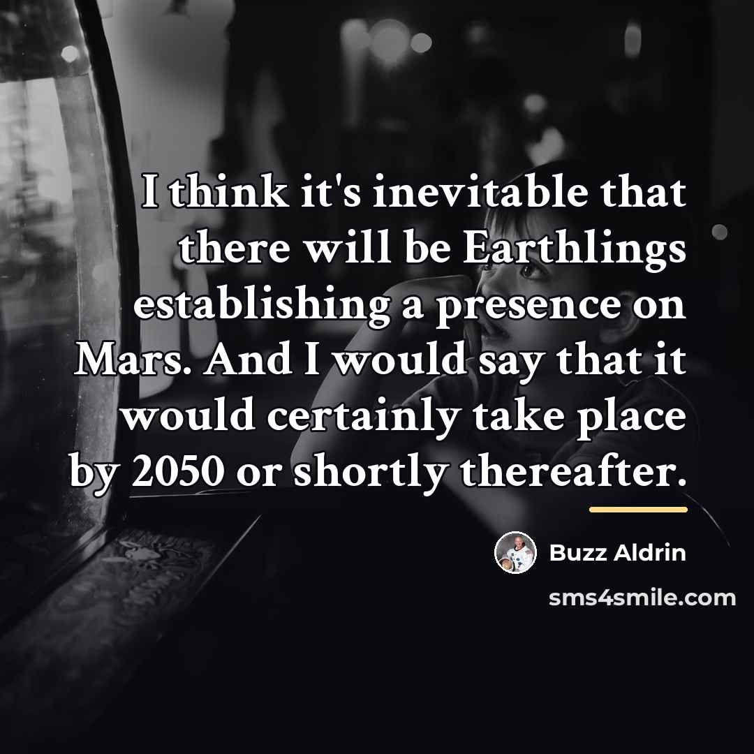 “I think it's inevitable that there will be Earthlings establishing…” quote by Buzz Aldrin