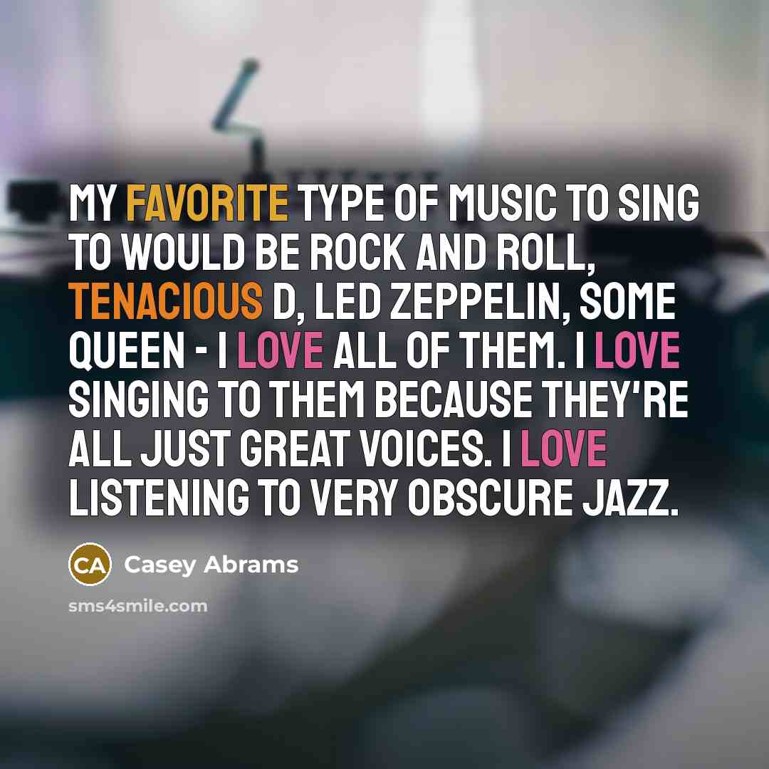 “My favorite type of music to sing to would be…” quote by Casey Abrams