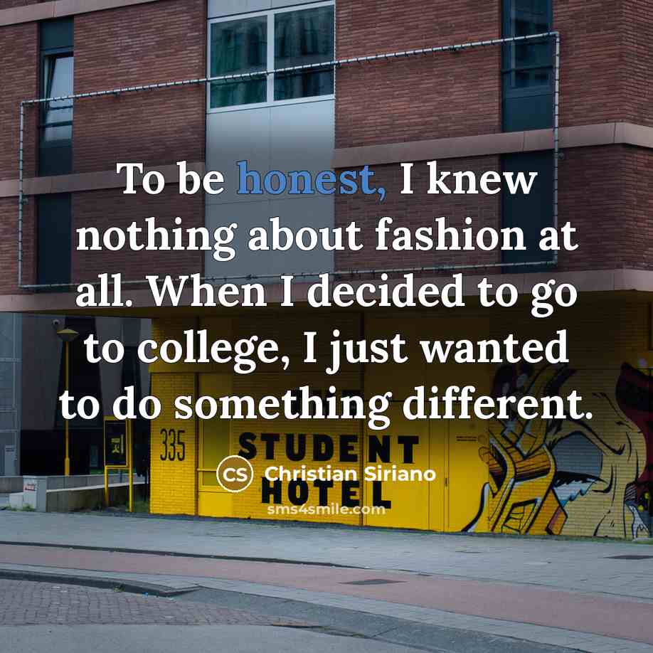 “To be honest, I knew nothing about fashion at all.…” quote by Christian Siriano