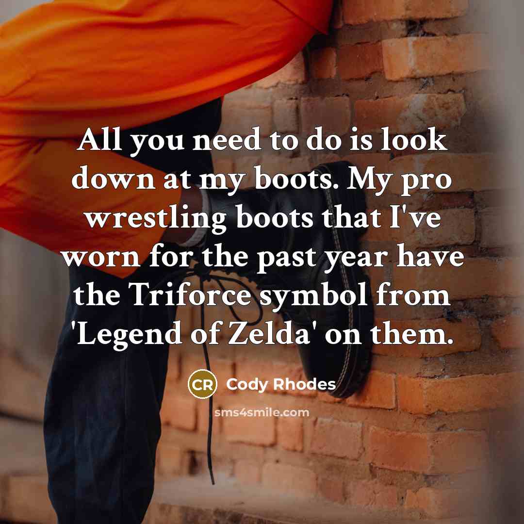 “All you need to do is look down at my…” quote by Cody Rhodes