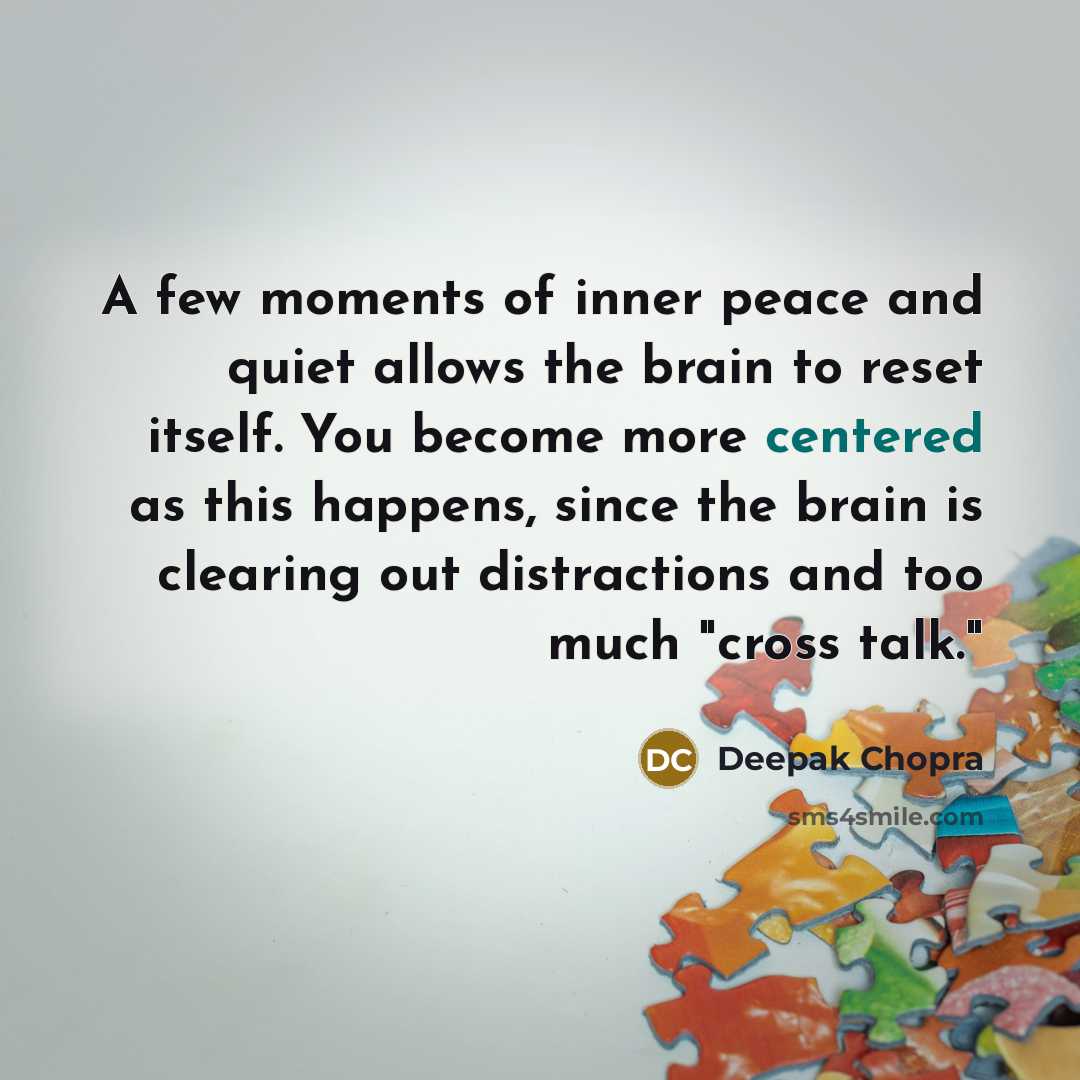 “A few moments of inner peace and quiet allows the…” quote by Deepak Chopra