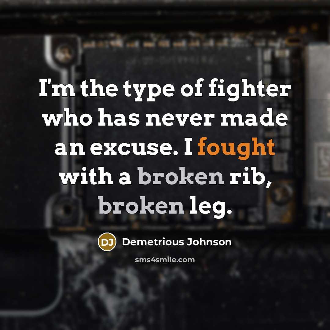 “I'm the type of fighter who has never made an…” quote by Demetrious Johnson