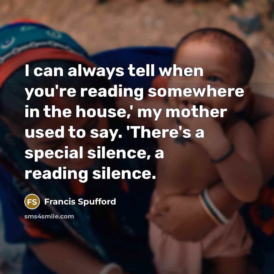 “I can always tell when you're reading somewhere in the…” quote by Francis Spufford