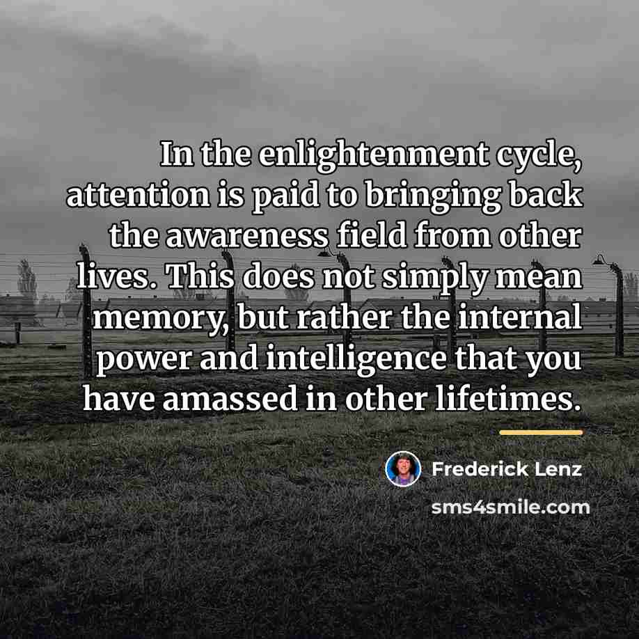 “In the enlightenment cycle, attention is paid to bringing back…” quote by Frederick Lenz