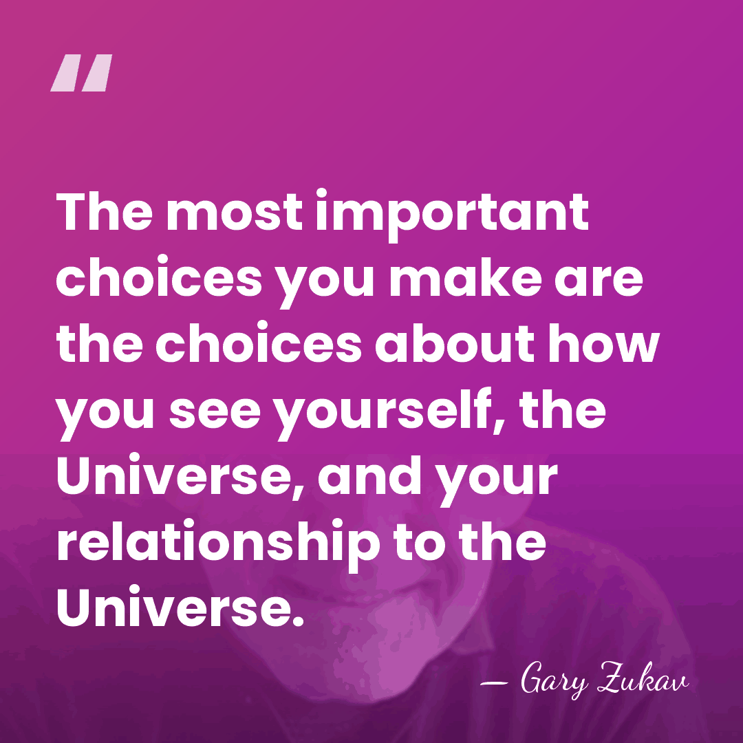 The most important choices you make are the choices about how you&hellip; - Gary Zukav