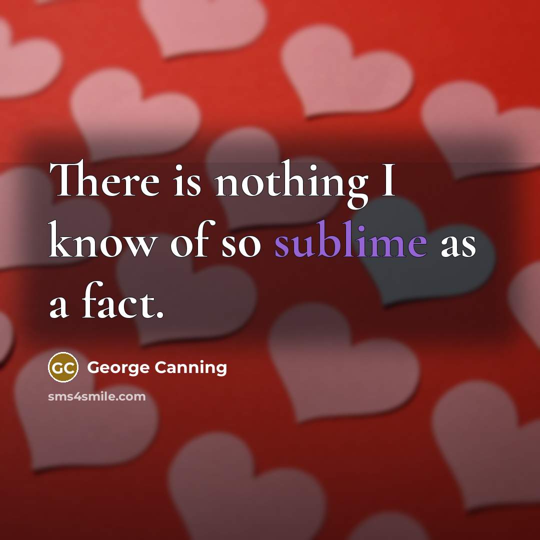 “There is nothing I know of so sublime as a…” quote by George Canning