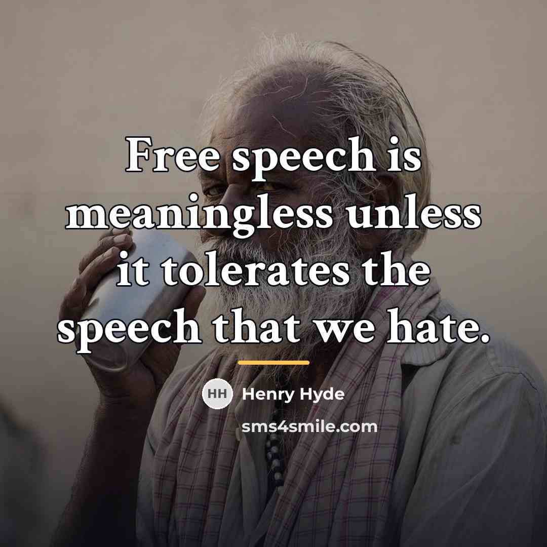 “Free speech is meaningless unless it tolerates the speech that…” quote by Henry Hyde