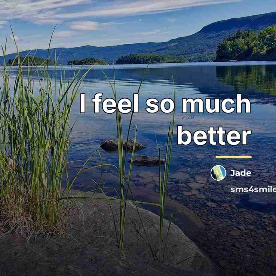 “I feel so much better…” quote by Jade