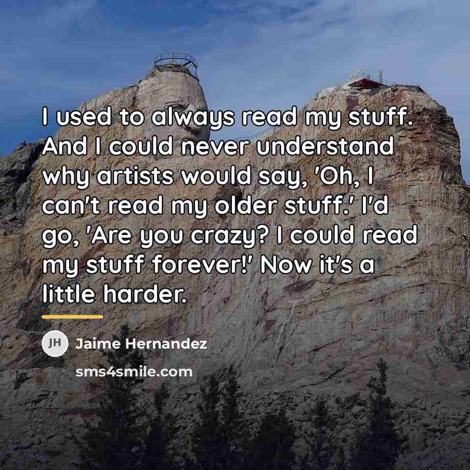 “I used to always read my stuff. And I could…” quote by Jaime Hernandez