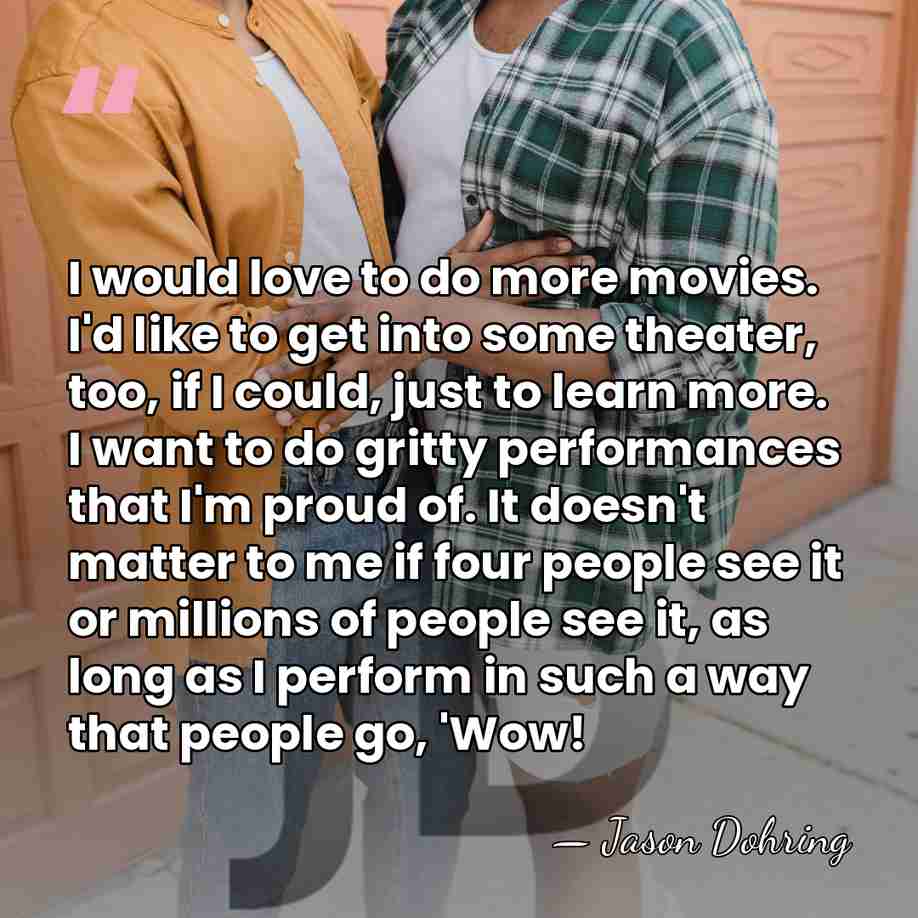 I would love to do more movies. I'd like to get into&hellip; - Jason Dohring