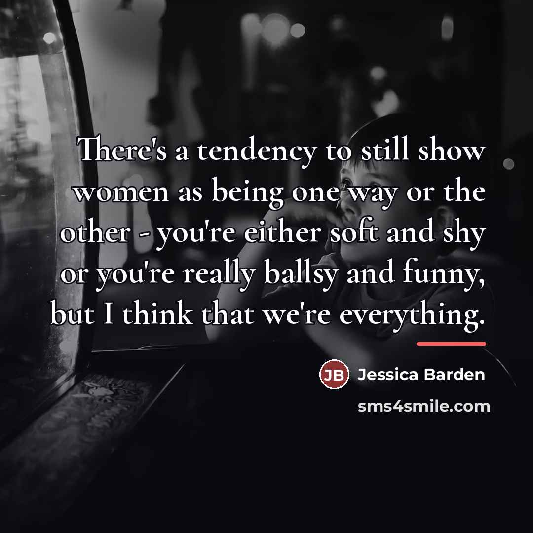 “There's a tendency to still show women as being one…” quote by Jessica Barden