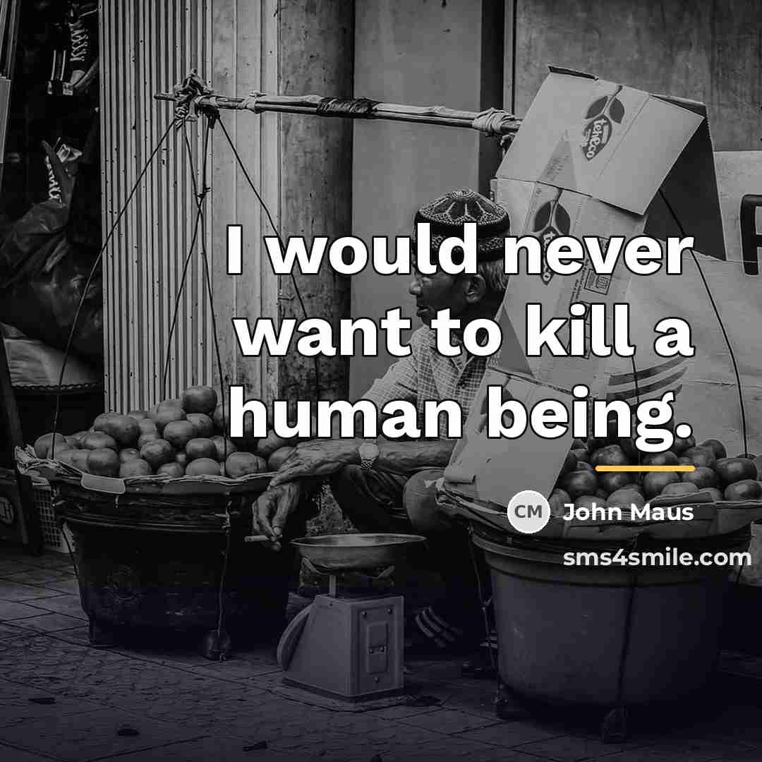 “I would never want to kill a human being.…” quote by John Maus