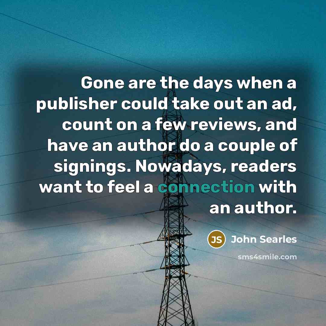 “Gone are the days when a publisher could take out…” quote by John Searles