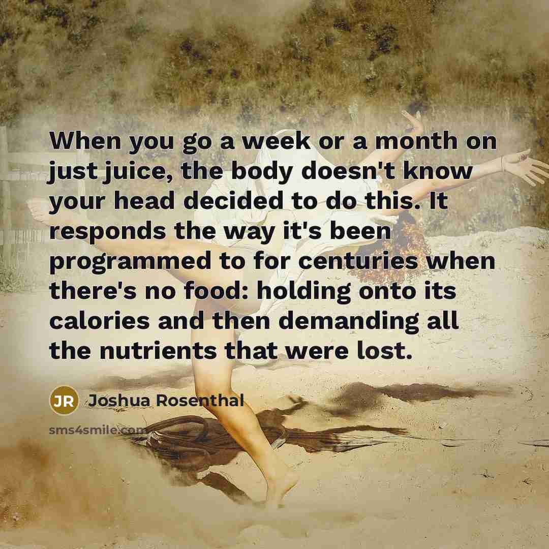 “When you go a week or a month on just…” quote by Joshua Rosenthal