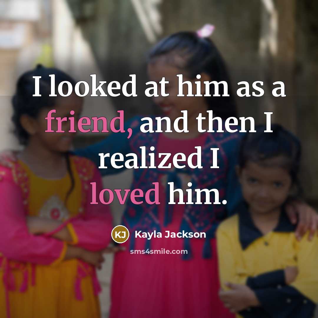 “I looked at him as a friend, and then I…” quote by Kayla Jackson