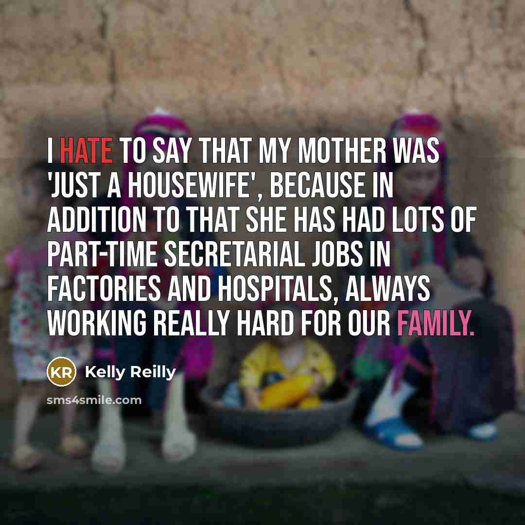 “I hate to say that my mother was 'just a…” quote by Kelly Reilly