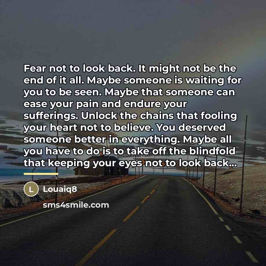 “Fear not to look back. It might not be the…” quote by Louaiq8