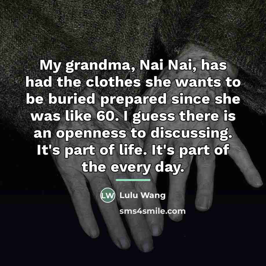 “My grandma, Nai Nai, has had the clothes she wants…” quote by Lulu Wang