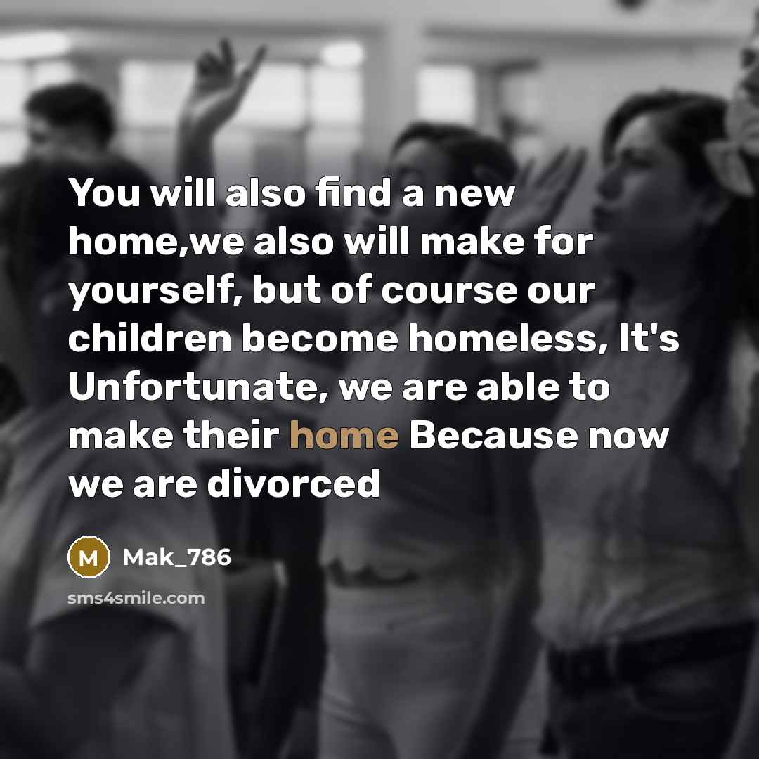 “You will also find a new home,we also will make…” quote by Mak_786