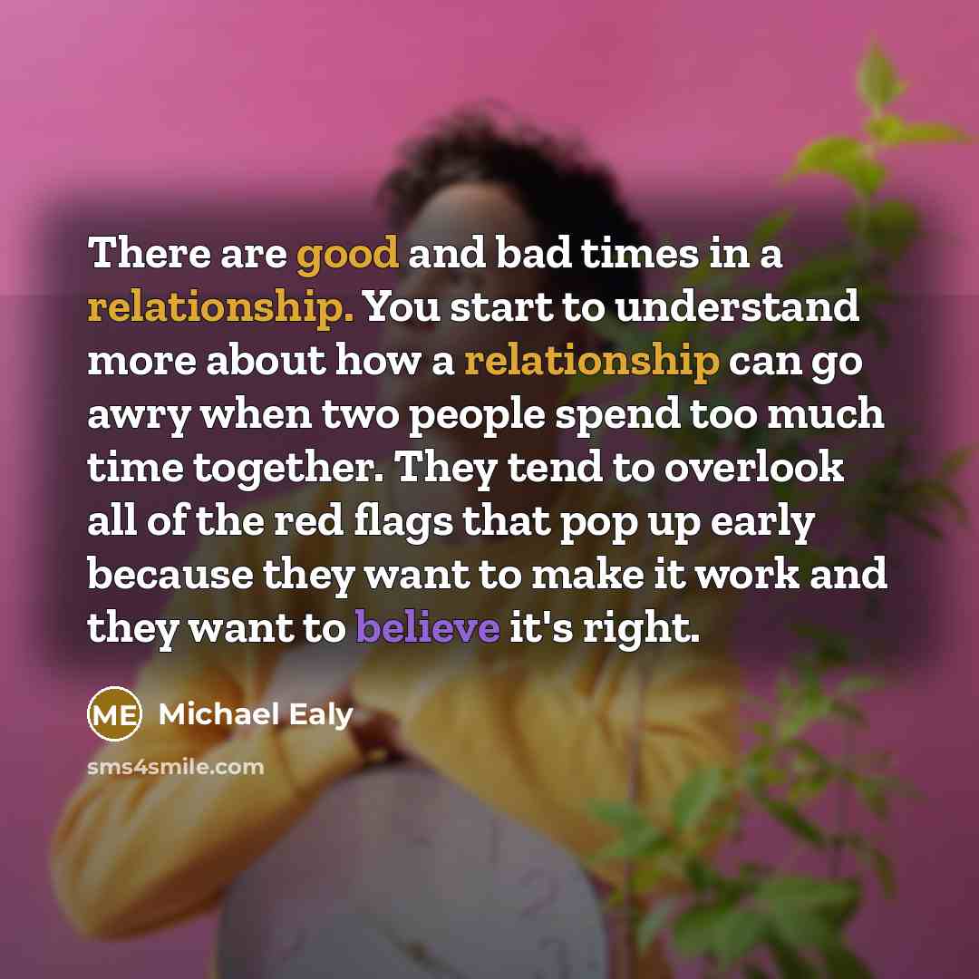 “There are good and bad times in a relationship. You…” quote by Michael Ealy