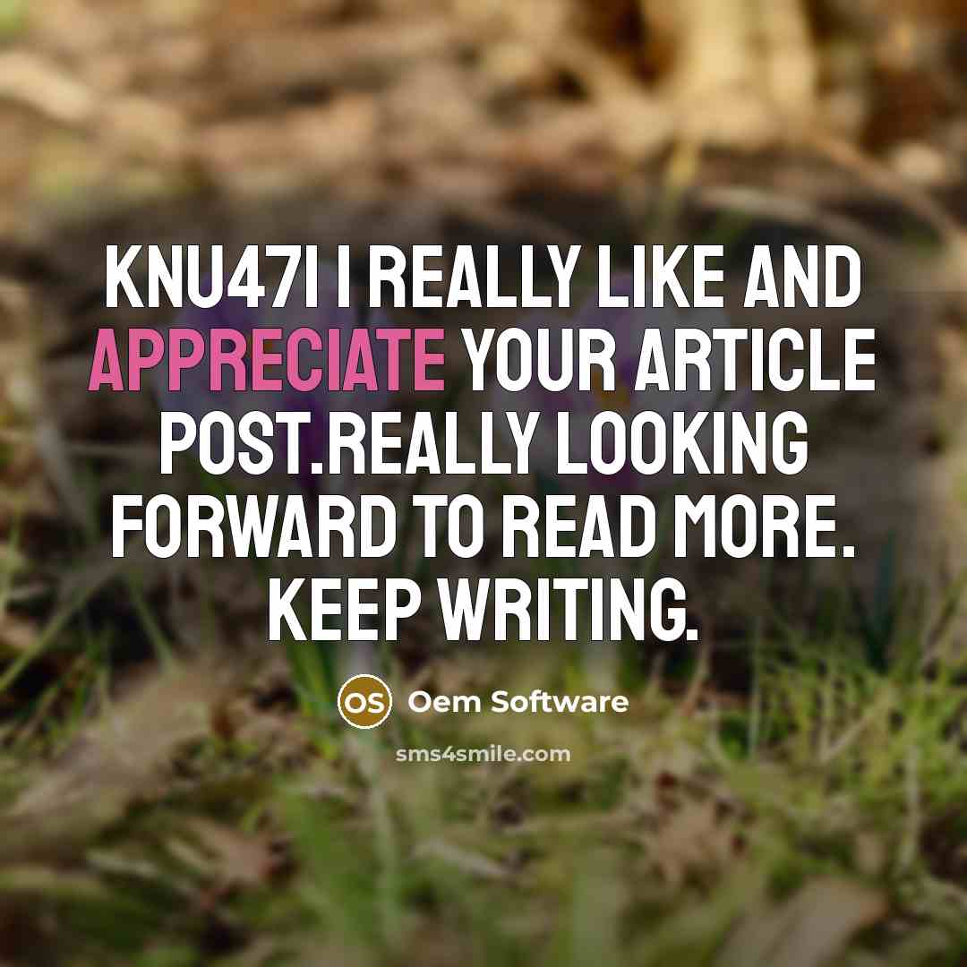“KNu47I I really like and appreciate your article post.Really looking forward to read more. Keep writing.” quote by Oem Software