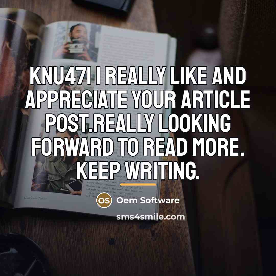 “KNu47I I really like and appreciate your article post.Really looking…” quote by Oem Software