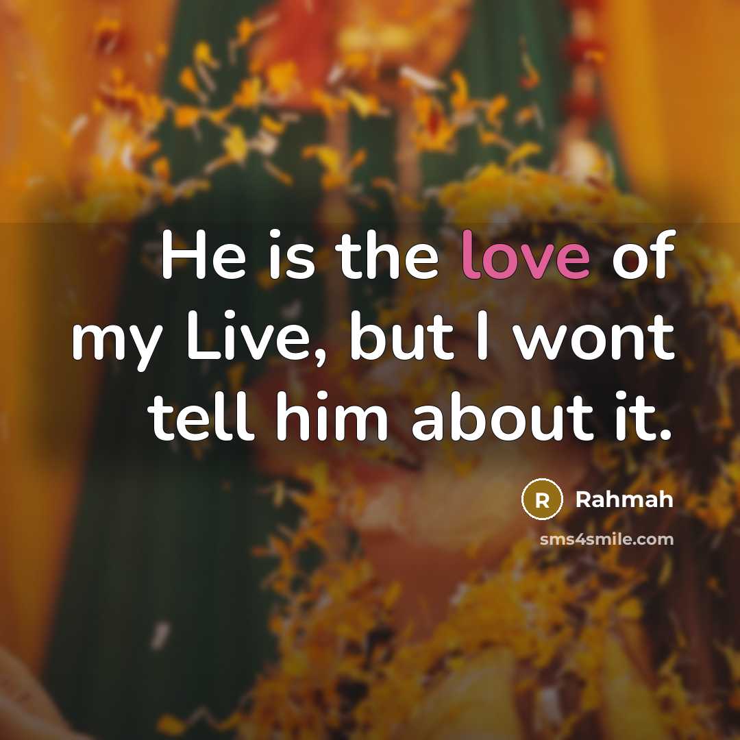 “He is the love of my Live, but I wont…” quote by Rahmah
