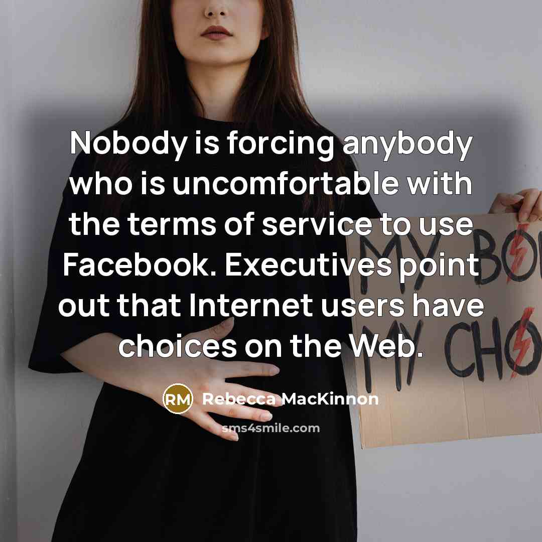 “Nobody is forcing anybody who is uncomfortable with the terms…” quote by Rebecca MacKinnon