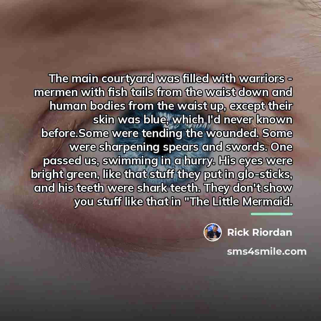 “The main courtyard was filled with warriors - mermen with…” quote by Rick Riordan