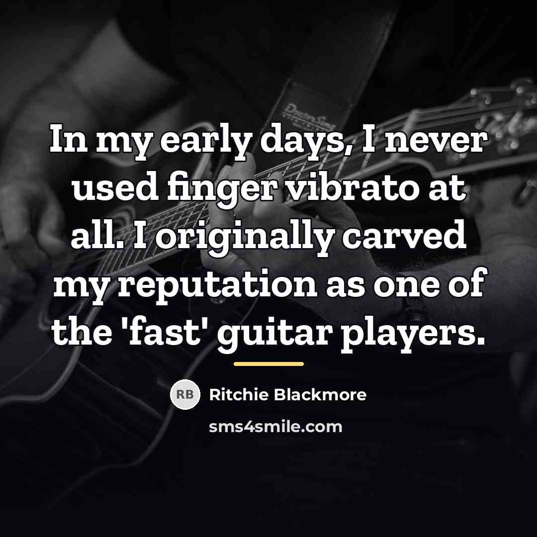 “In my early days, I never used finger vibrato at…” quote by Ritchie Blackmore