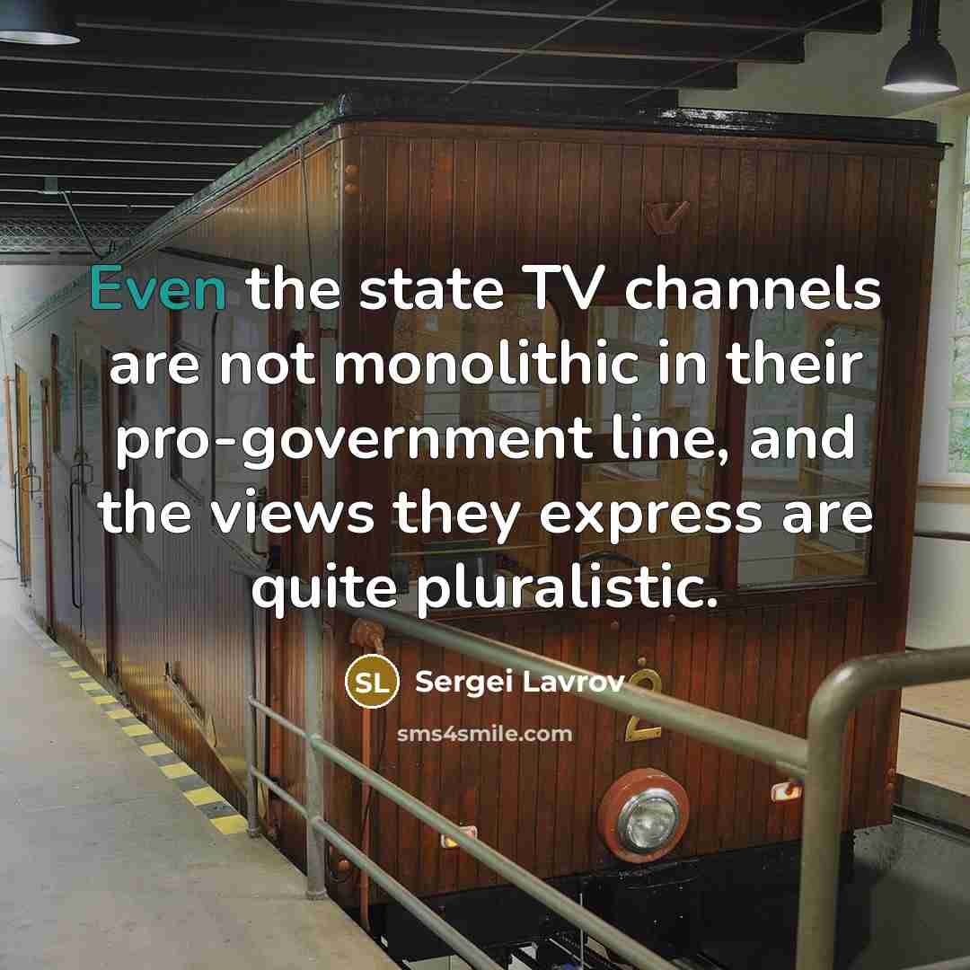 “Even the state TV channels are not monolithic in their…” quote by Sergei Lavrov