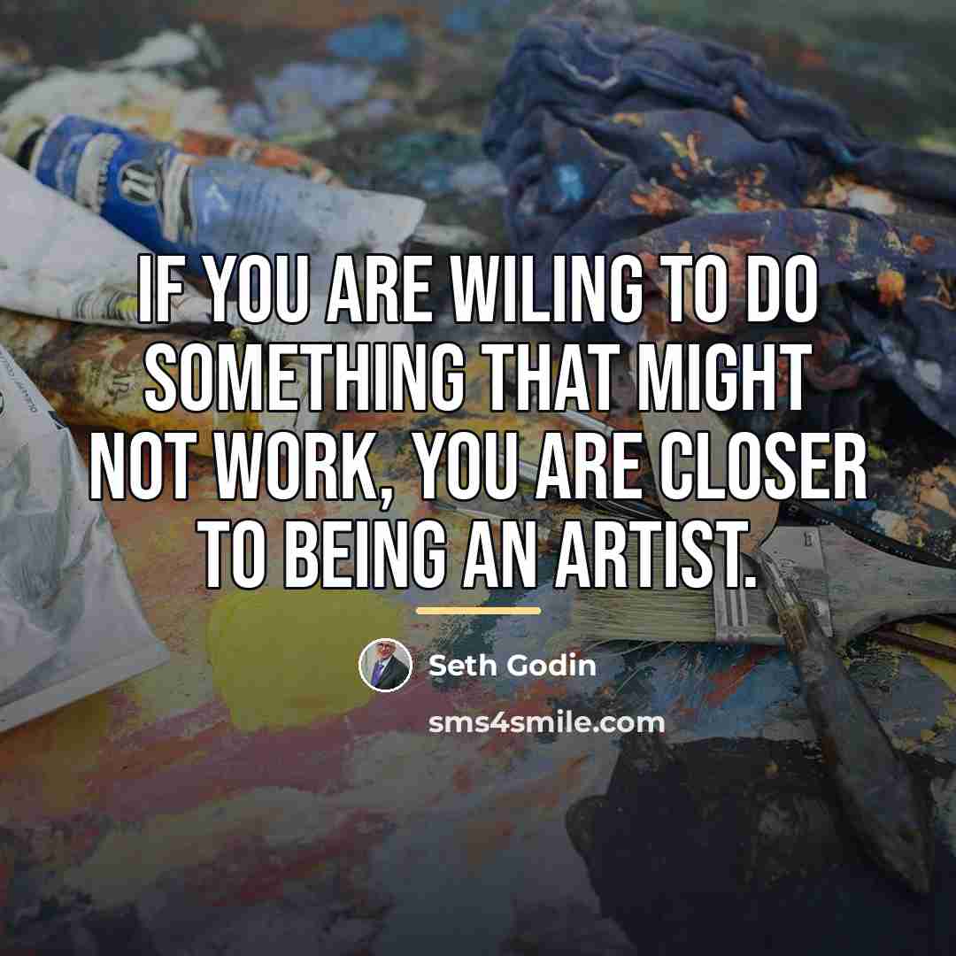 “If you are wiling to do something that might not…” quote by Seth Godin