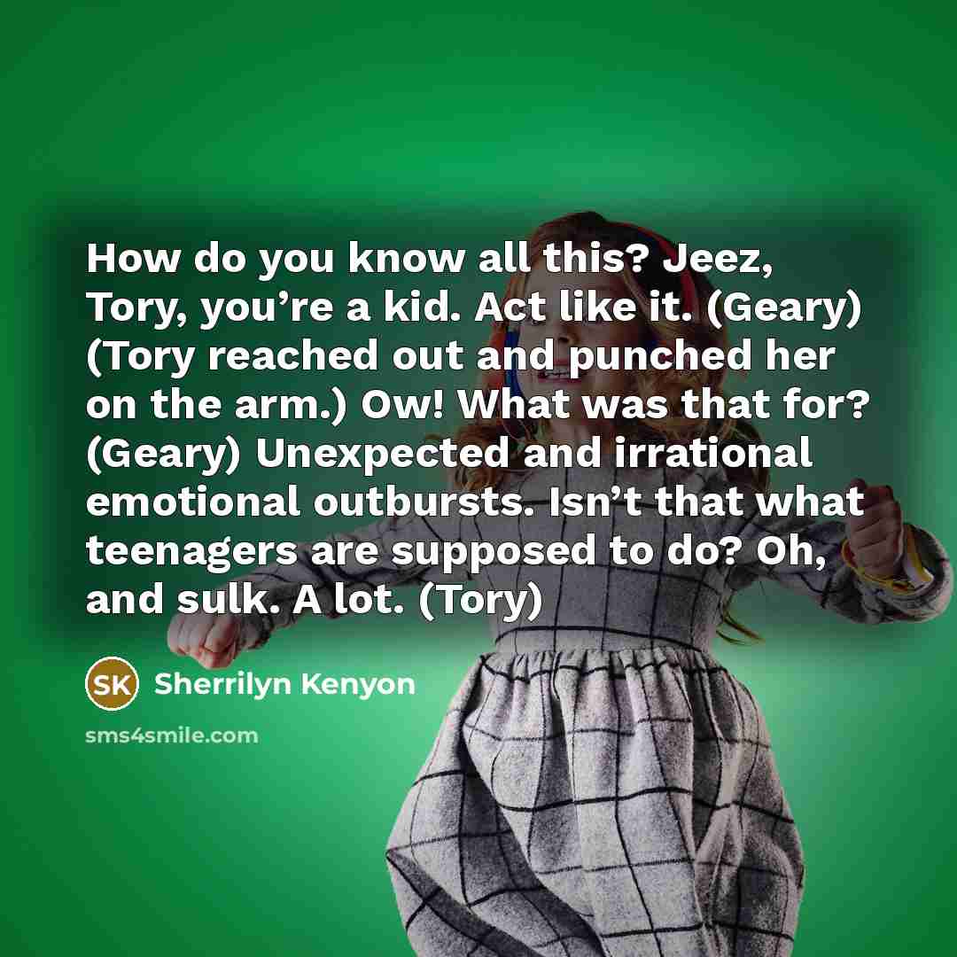 “How do you know all this? Jeez, Tory, you’re a…” quote by Sherrilyn Kenyon