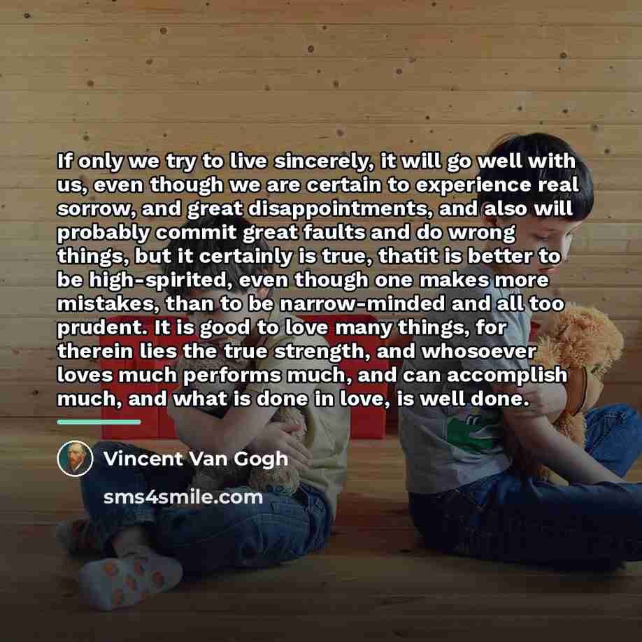 “If only we try to live sincerely, it will go…” quote by Vincent Van Gogh
