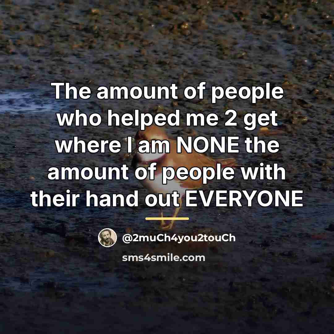 “The amount of people who helped me 2 get where…” quote by @2much4you2touch