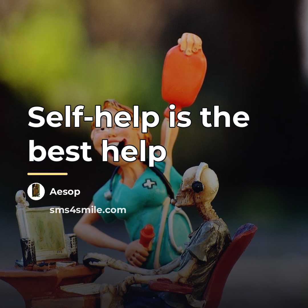 “Self-help is the best help…” quote by Aesop