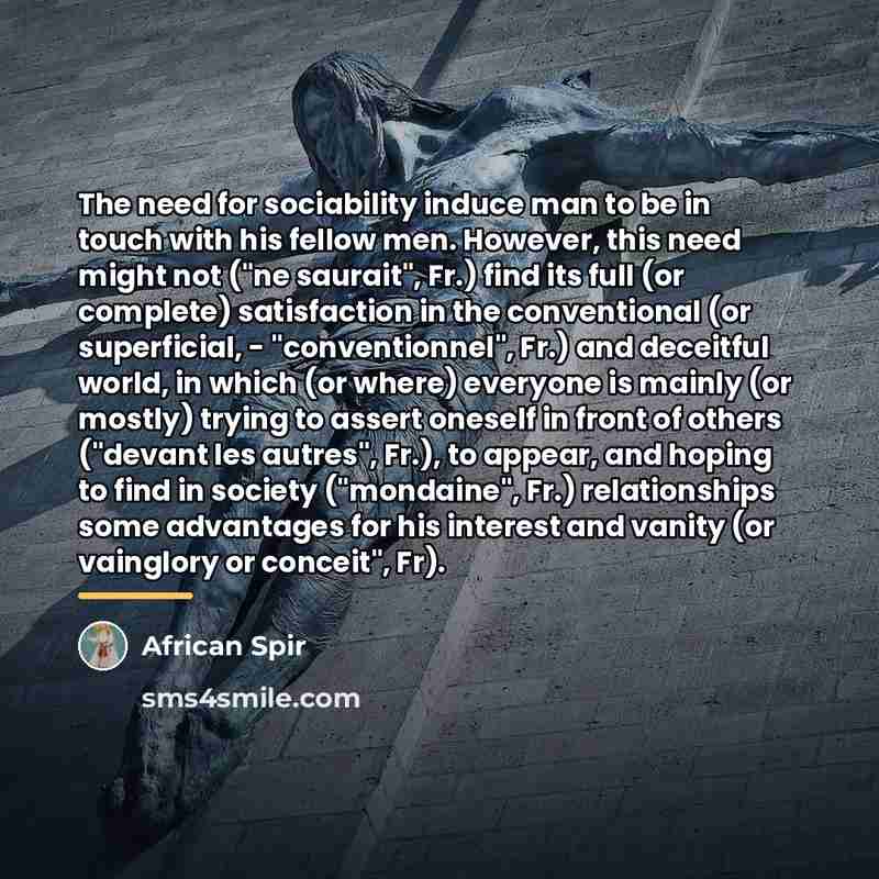 “The need for sociability induce man to be in touch…” quote by African Spir