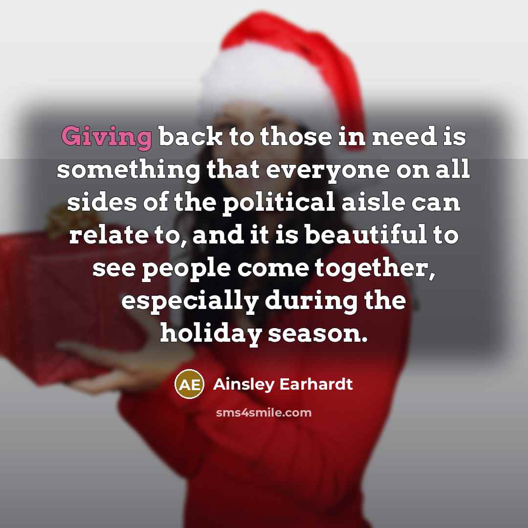 “Giving back to those in need is something that everyone…” quote by Ainsley Earhardt