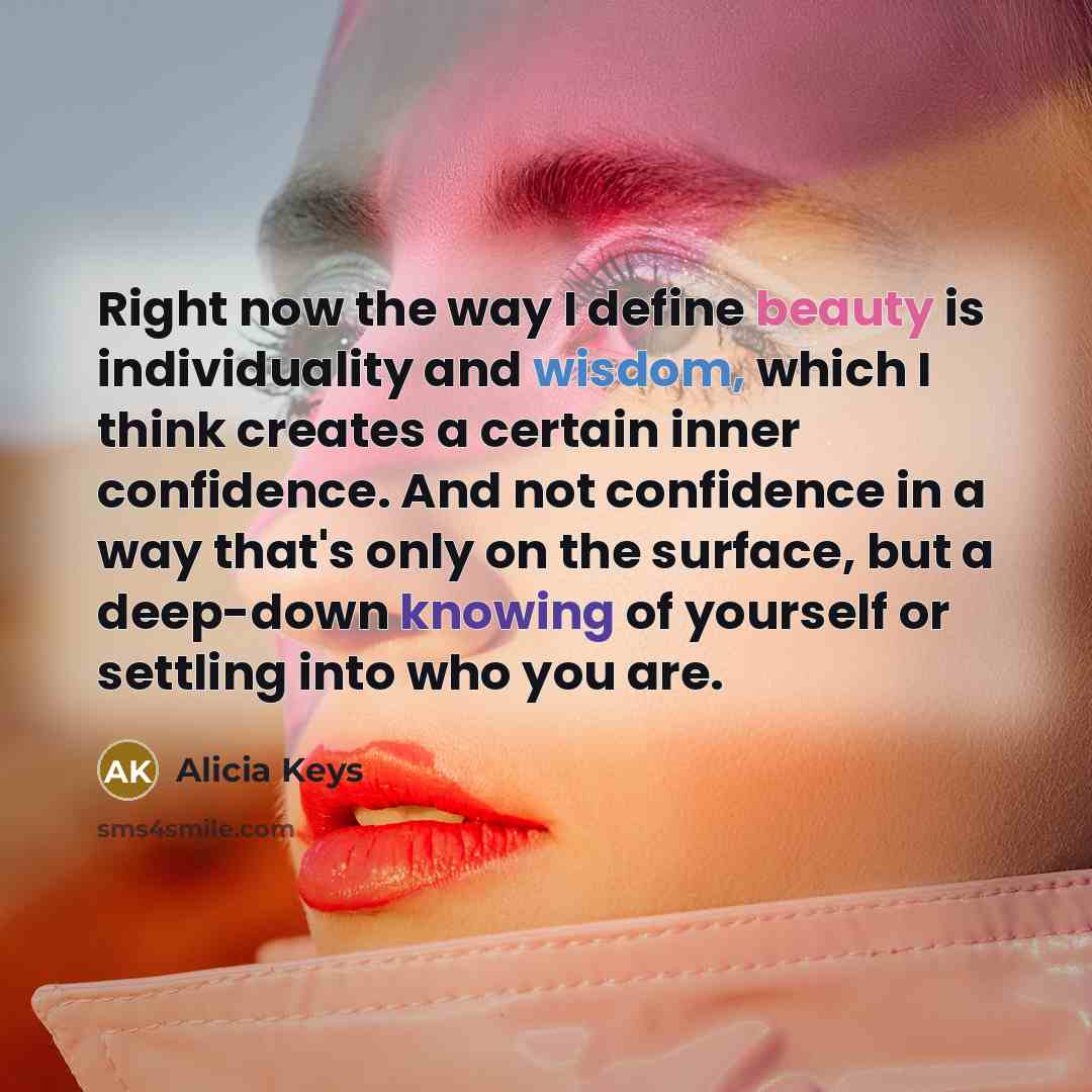 “Right now the way I define beauty is individuality and…” quote by Alicia Keys