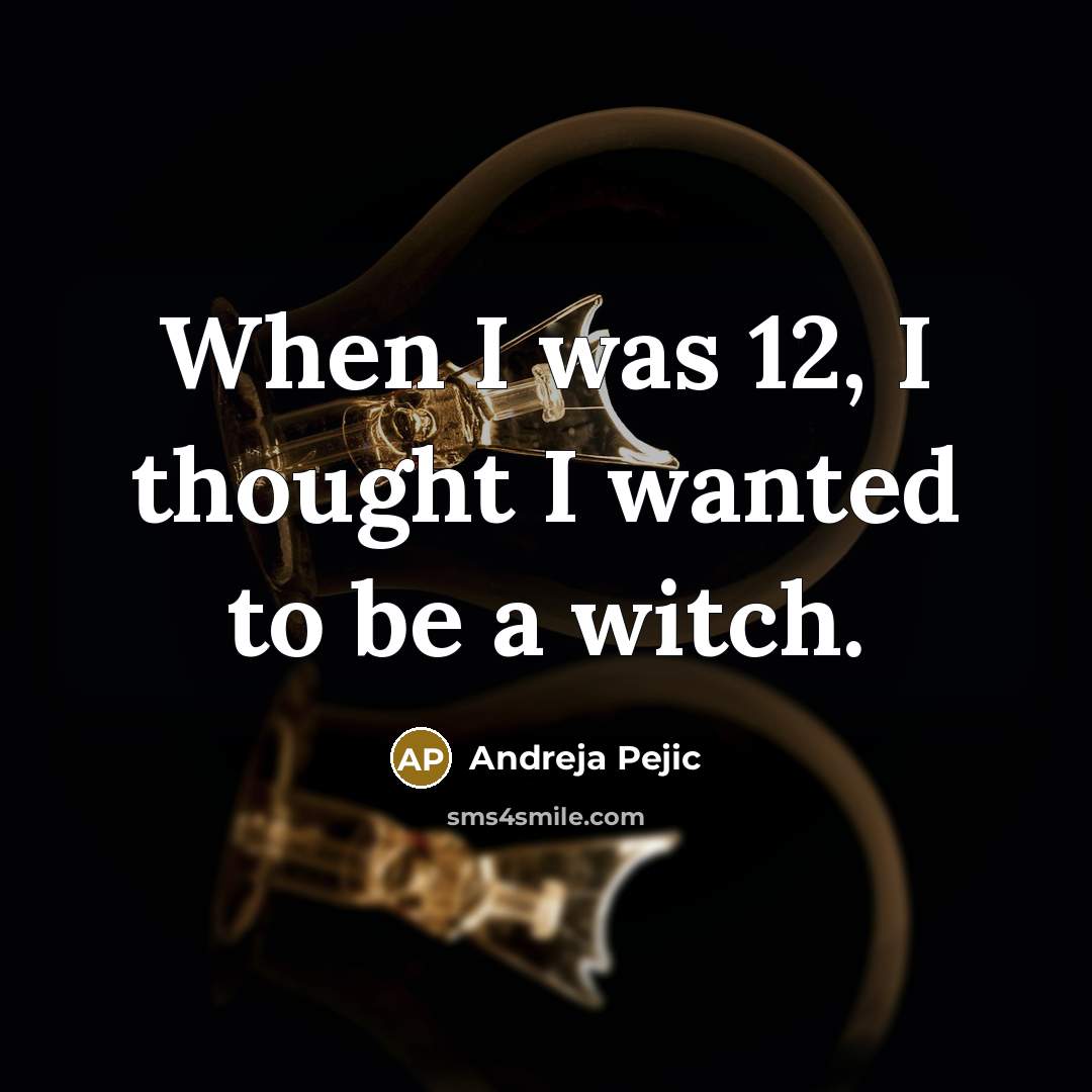 “When I was 12, I thought I wanted to be…” quote by Andreja Pejic