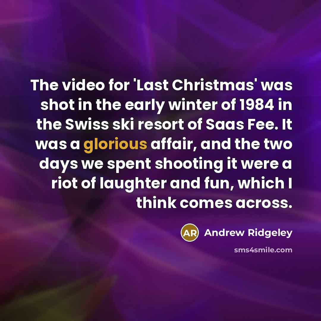 “The video for 'Last Christmas' was shot in the early…” quote by Andrew Ridgeley