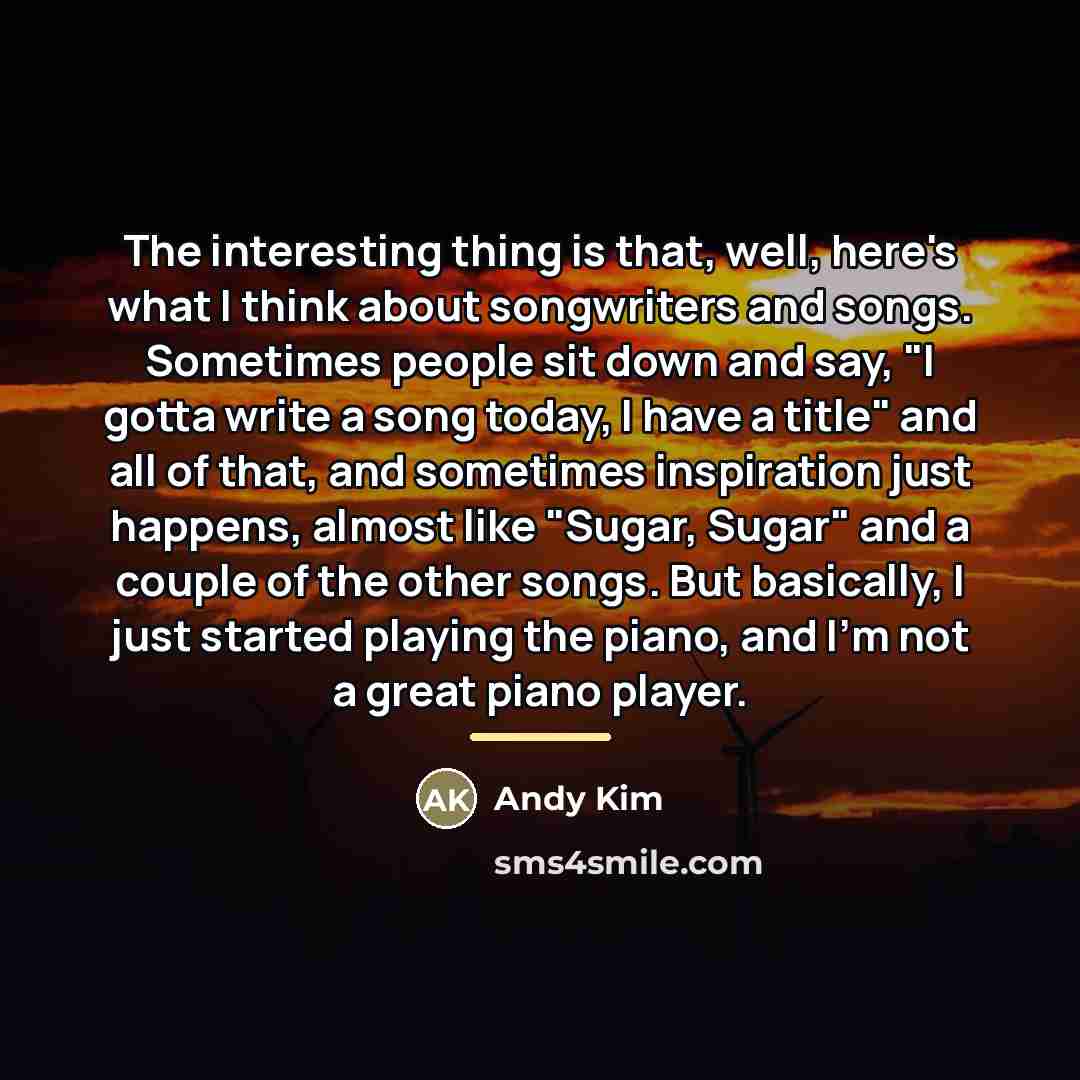 “The interesting thing is that, well, here's what I think…” quote by Andy Kim