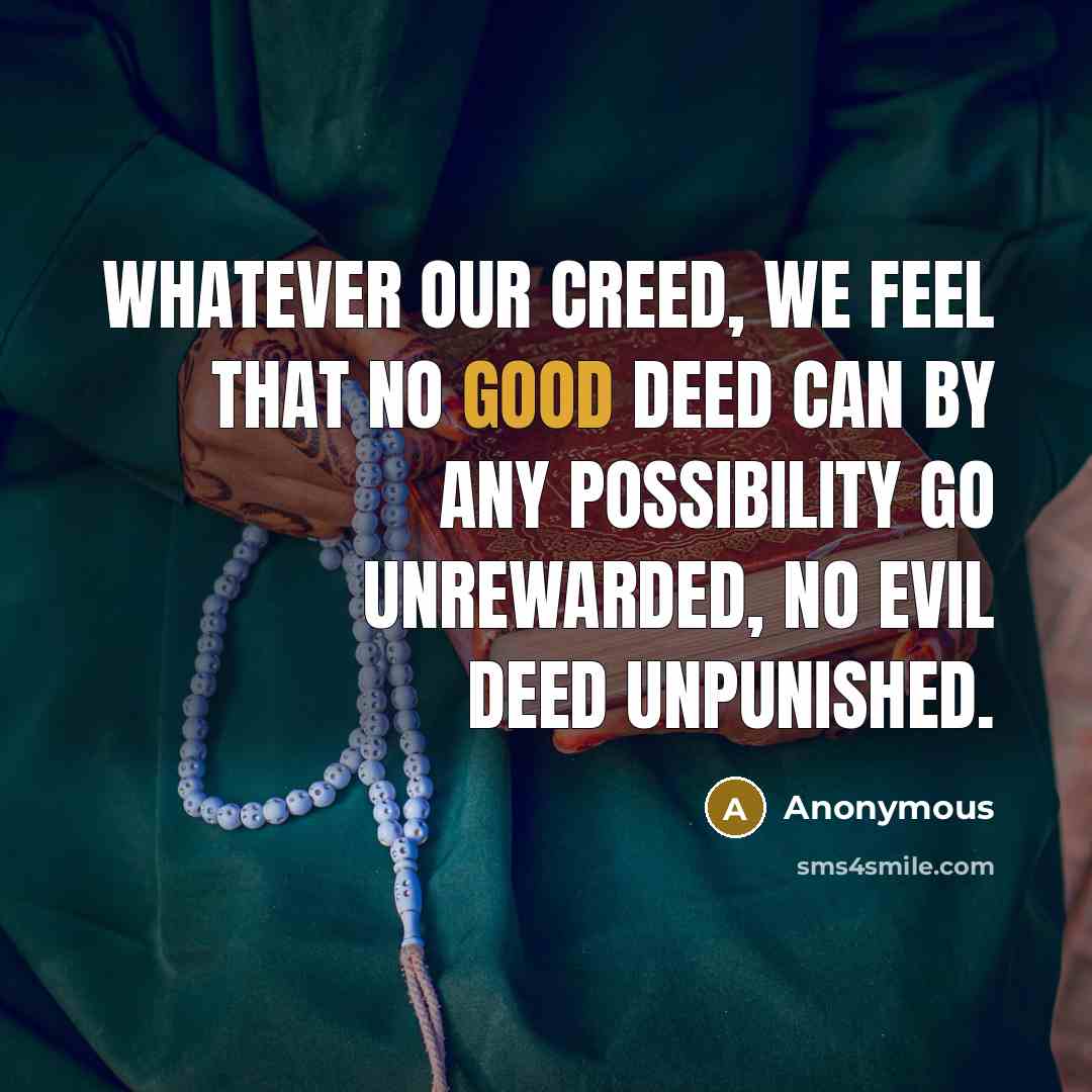 “Whatever our creed, we feel that no good deed can…” quote by Anonymous
