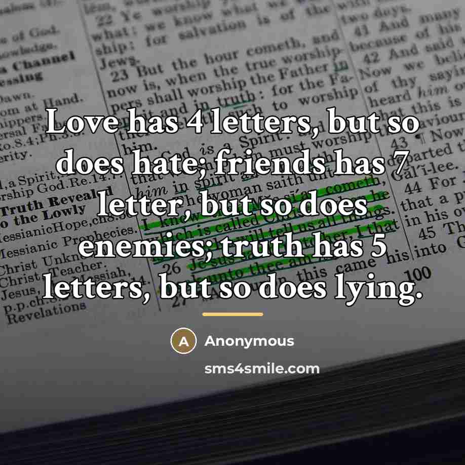 “Love has 4 letters, but so does hate; friends has…” quote by Anonymous