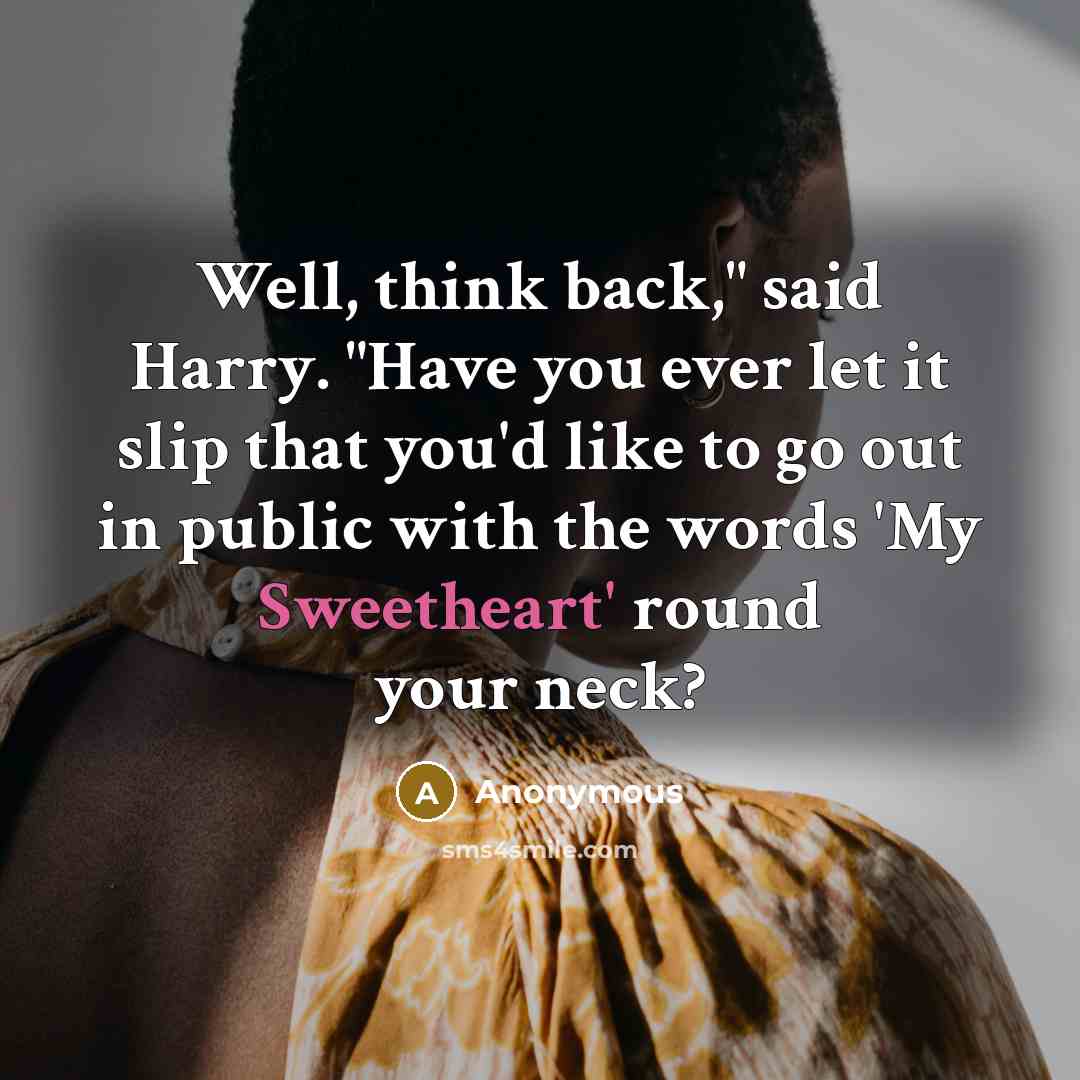 “Well, think back," said Harry. "Have you ever let it…” quote by Anonymous